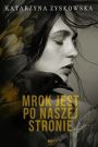 Mrok jest po naszej stronie